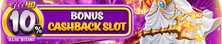 BONUS CASHBACK SLOT 10%